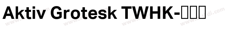 Aktiv Grotesk TWHK字体转换 Aktiv Grotesk TWHK字体转换
